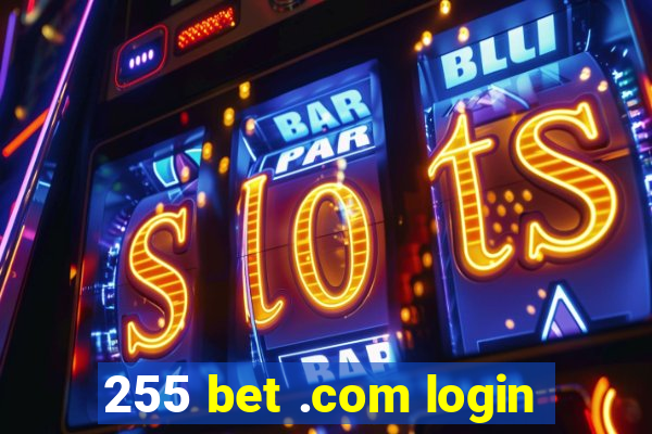 255 bet .com login